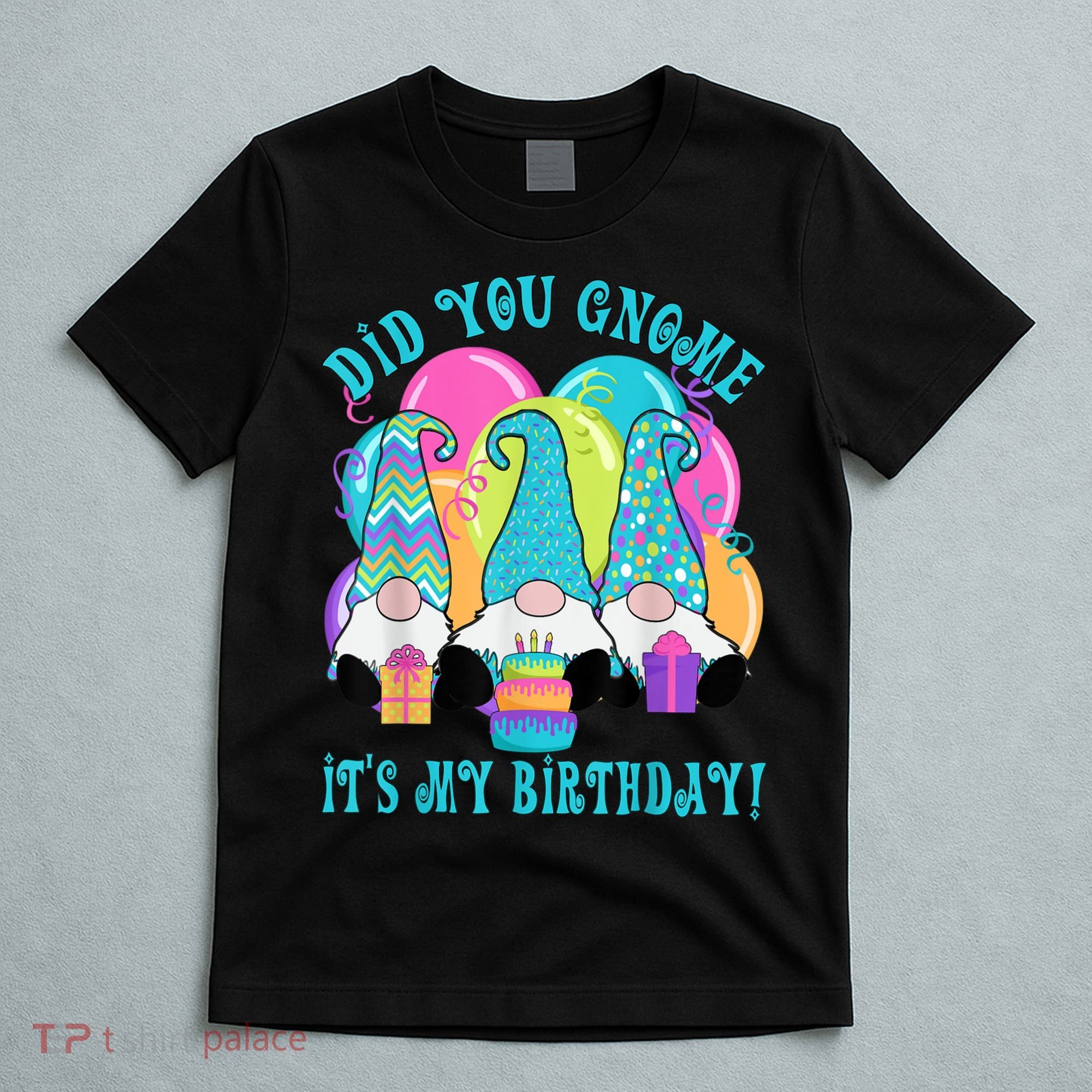 3 Birthday Gnomes Did You Gnome It's My Birthday Balloons T-Shirt