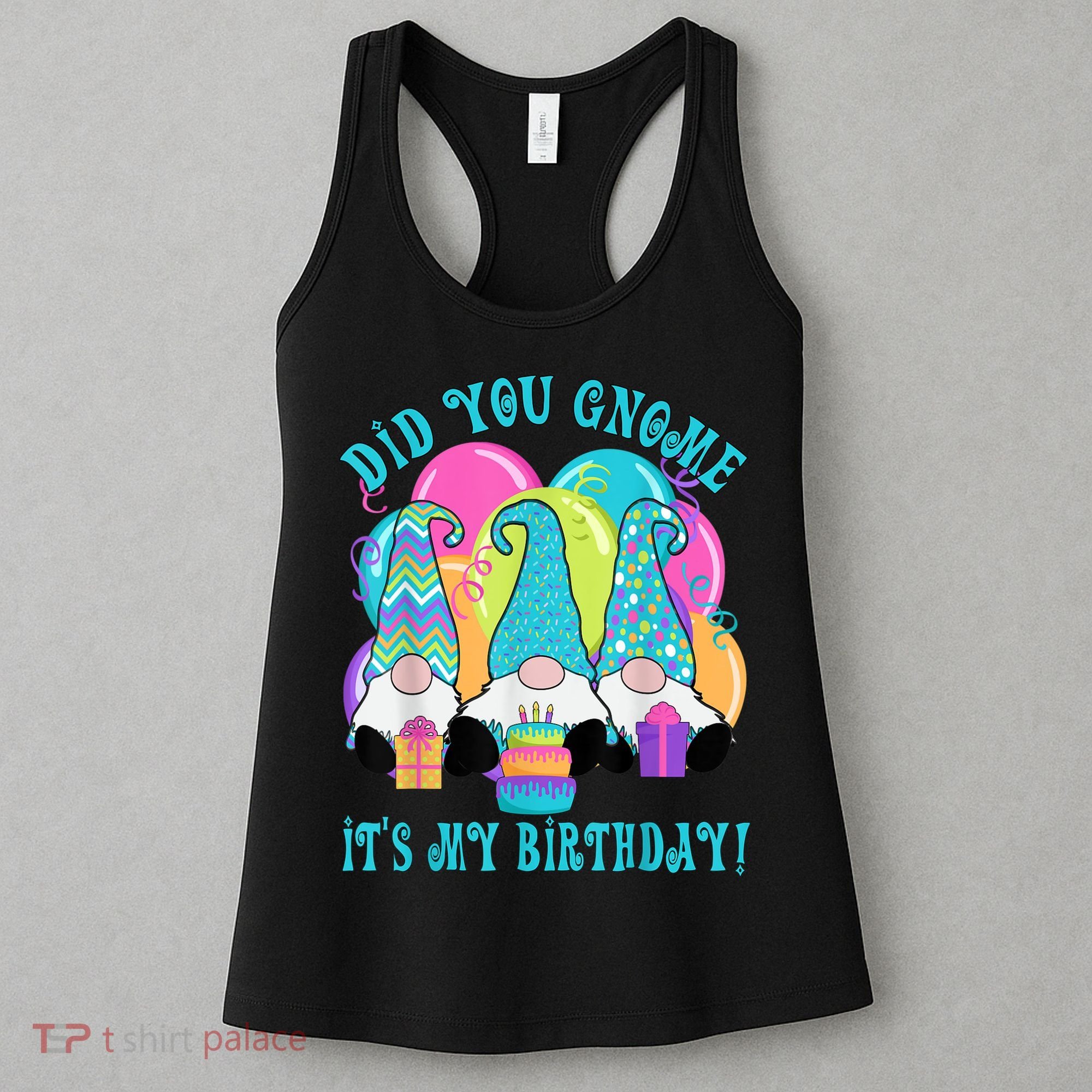3 Birthday Gnomes Did You Gnome It's My Birthday Balloons Women's Tank Top