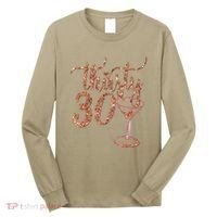 30th Birthday Giftsy Rose Gold Thirsty 30 Thirty Long Sleeve Shirt thumb 0