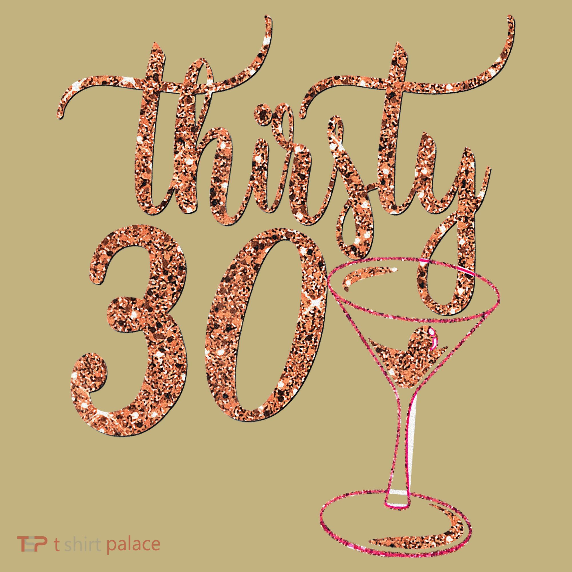 30th Birthday Giftsy Rose Gold Thirsty 30 Thirty Sweatshirt