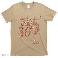 30th Birthday Giftsy Rose Gold Thirsty 30 Thirty T-Shirt thumb 0