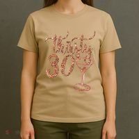 30th Birthday Giftsy Rose Gold Thirsty 30 Thirty T-Shirt thumb 4
