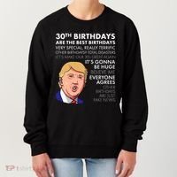 30th Birthday Gift Funny Trump Quote Women's Sweatshirt thumb 0