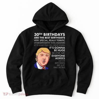 30th Birthday Gift Funny Trump Quote Hoodie