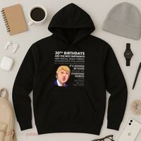 30th Birthday Gift Funny Trump Quote Hoodie thumb 3