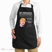30th Birthday Gift Funny Trump Quote Apron thumb 2