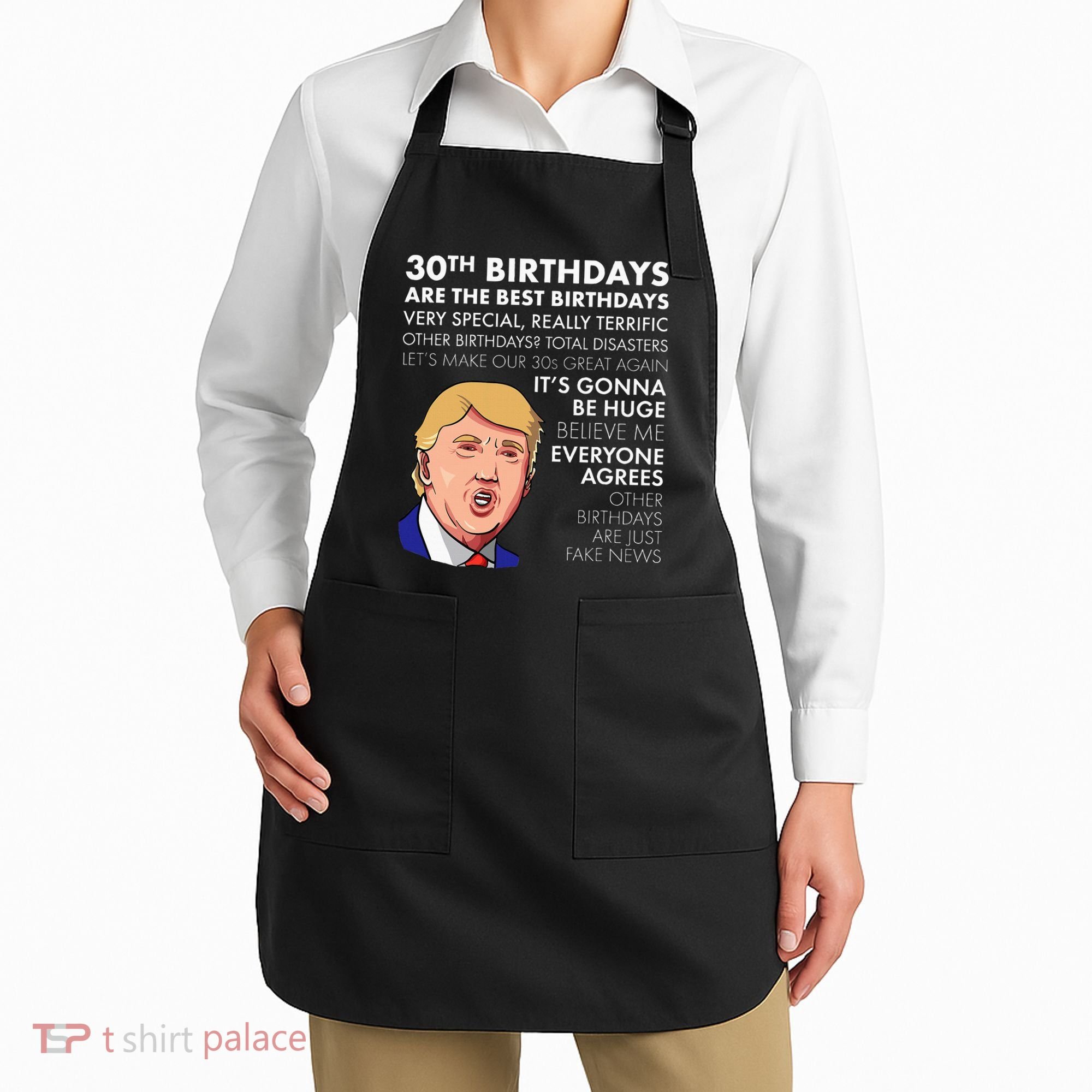 30th Birthday Gift Funny Trump Quote Apron