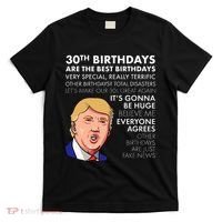 30th Birthday Gift Funny Trump Quote T-Shirt thumb 0