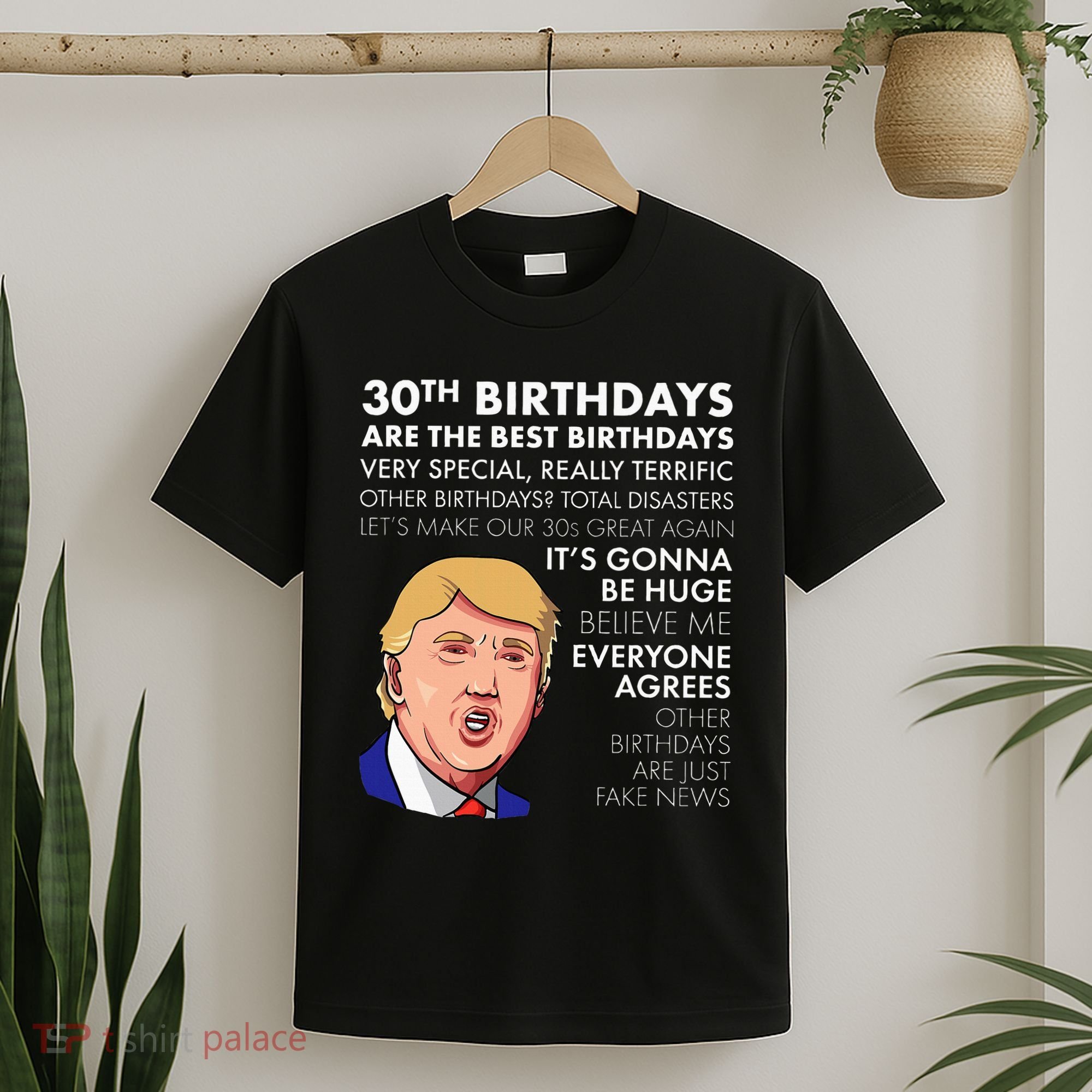 30th Birthday Gift Funny Trump Quote T-Shirt