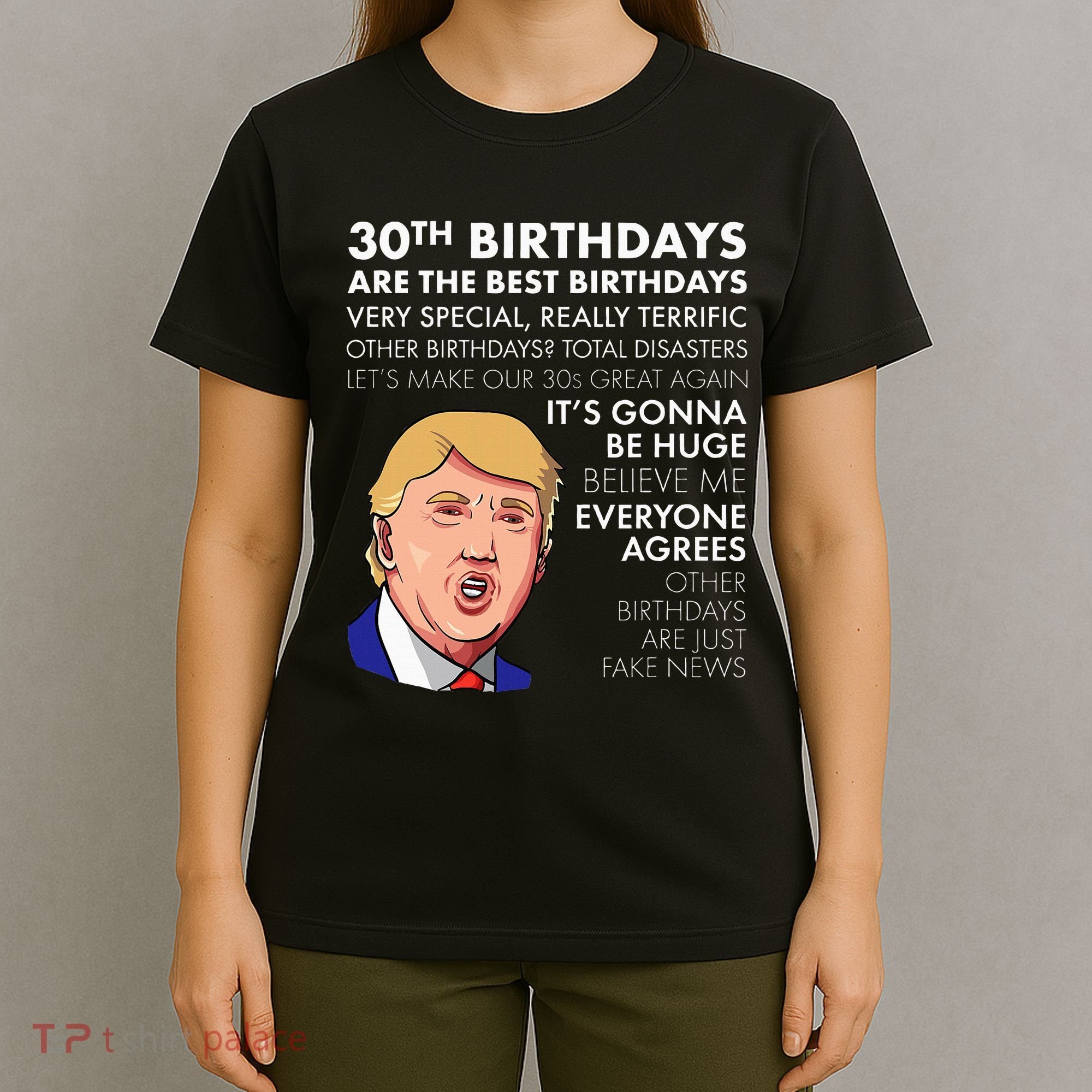 30th Birthday Gift Funny Trump Quote T-Shirt