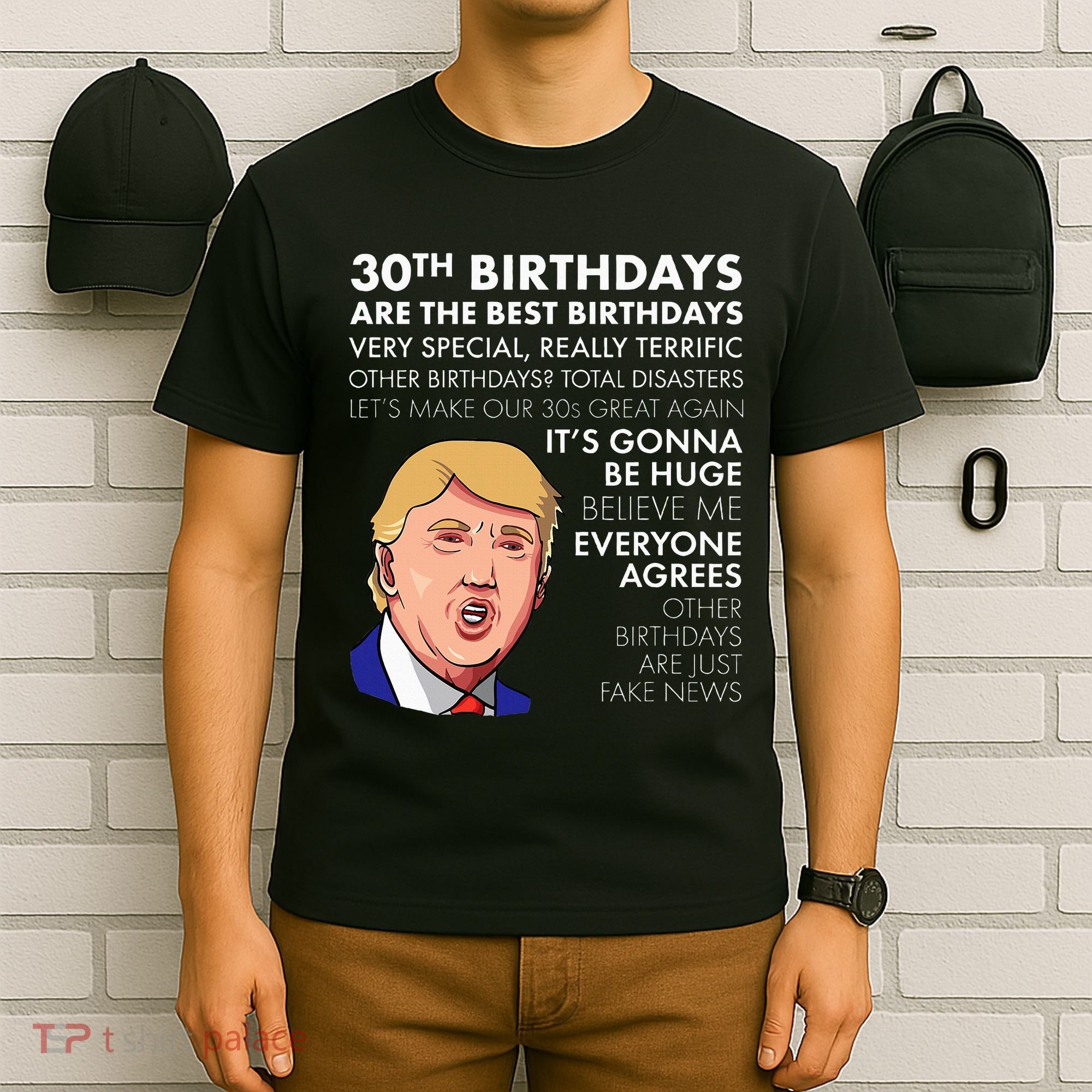 30th Birthday Gift Funny Trump Quote T-Shirt