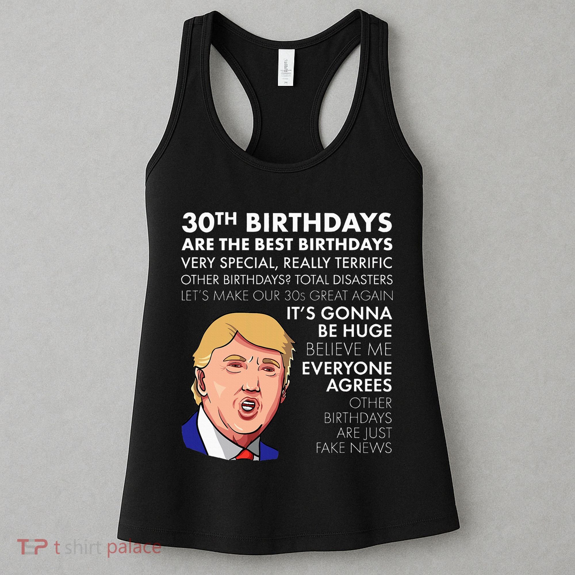 30th Birthday Gift Funny Trump Quote Women's Tank Top