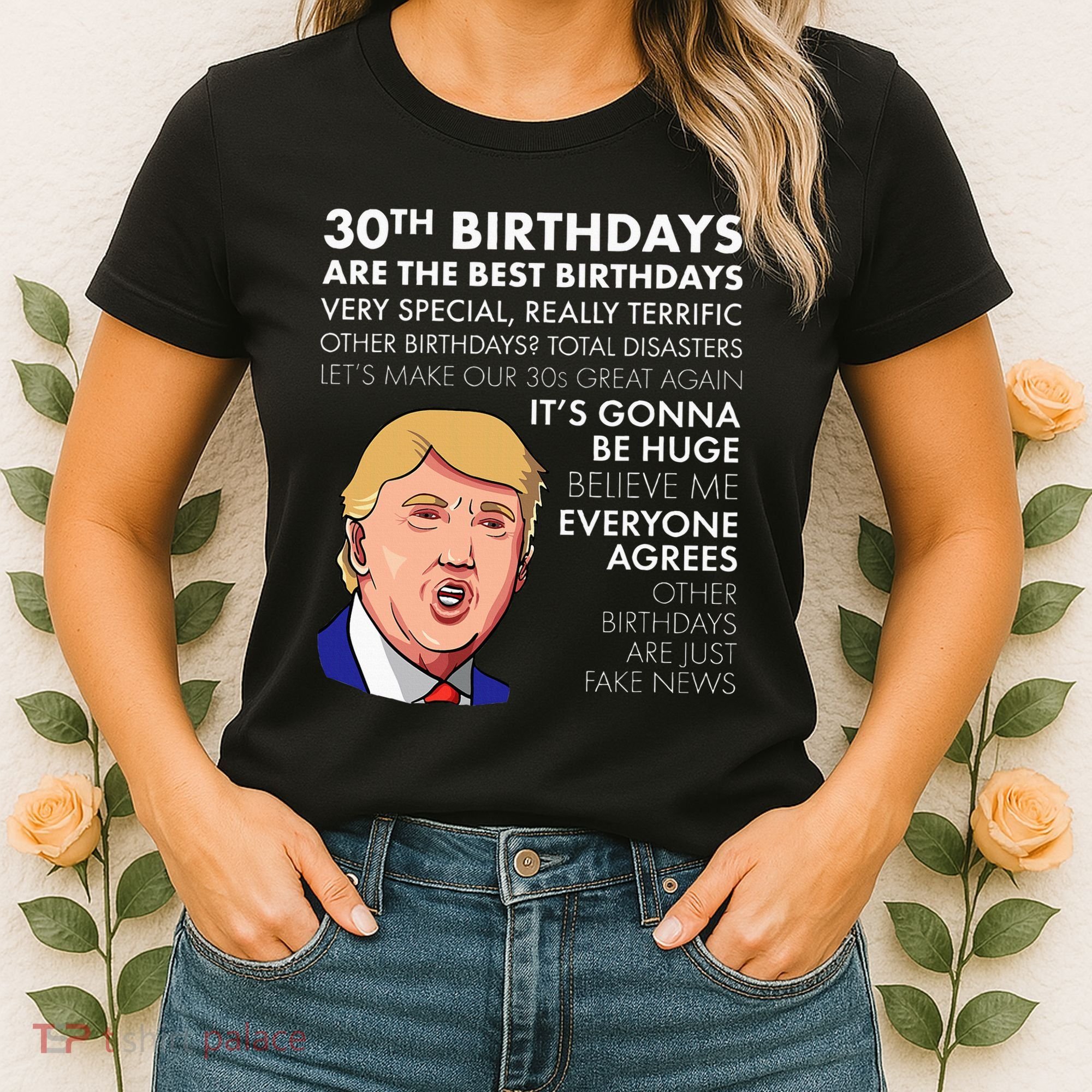 30th Birthday Gift Funny Trump Quote Women's T-Shirt