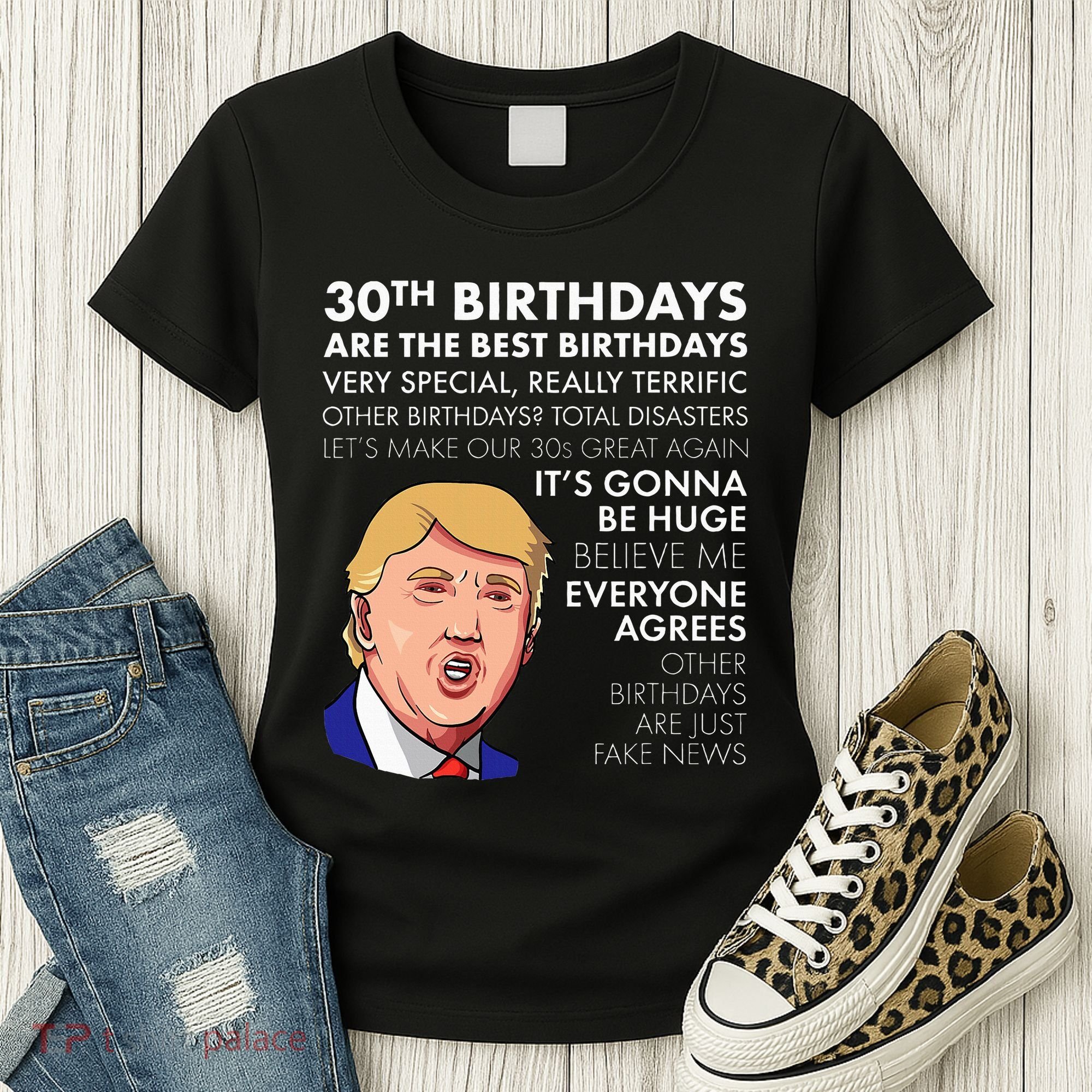 30th Birthday Gift Funny Trump Quote Women's T-Shirt