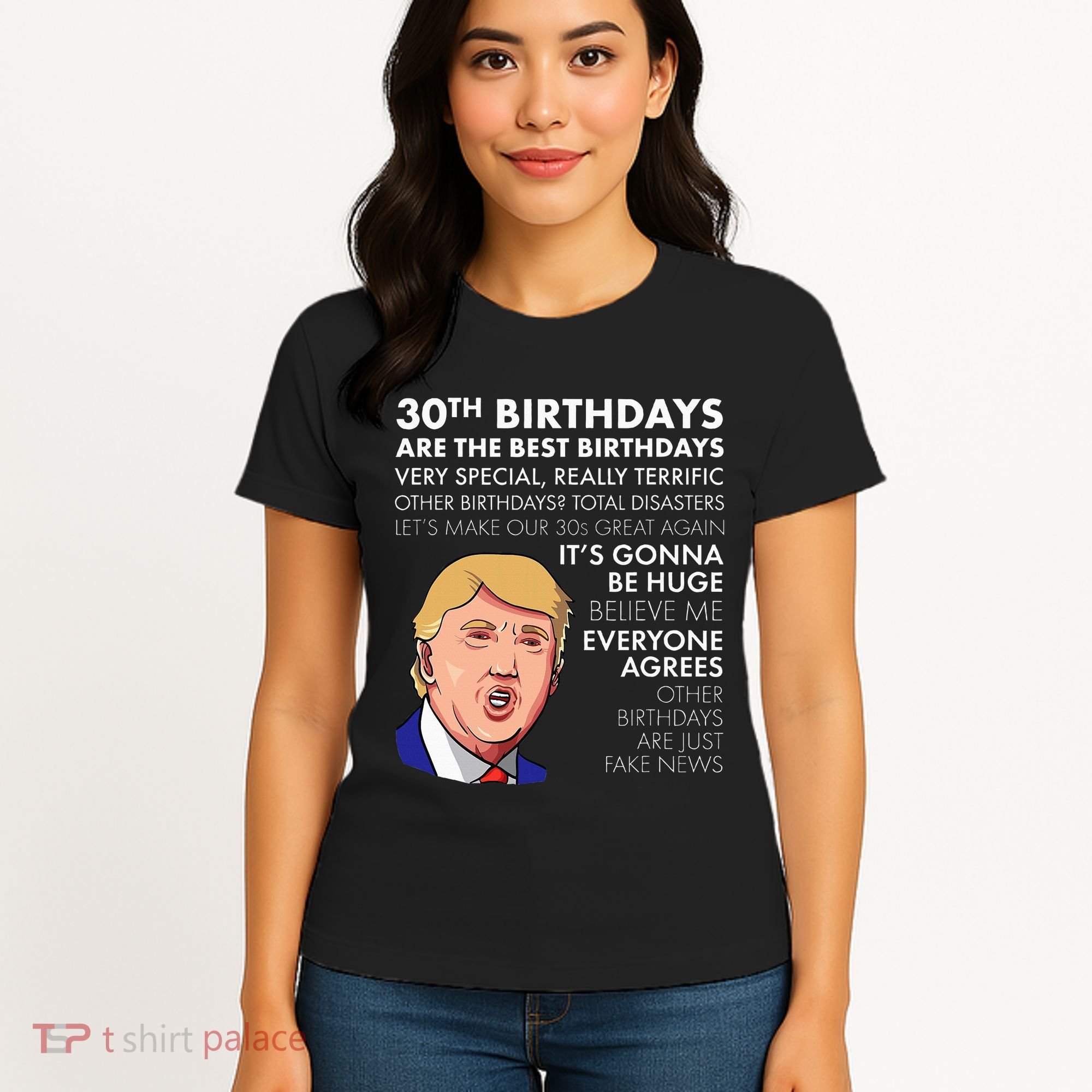 30th Birthday Gift Funny Trump Quote Women's T-Shirt