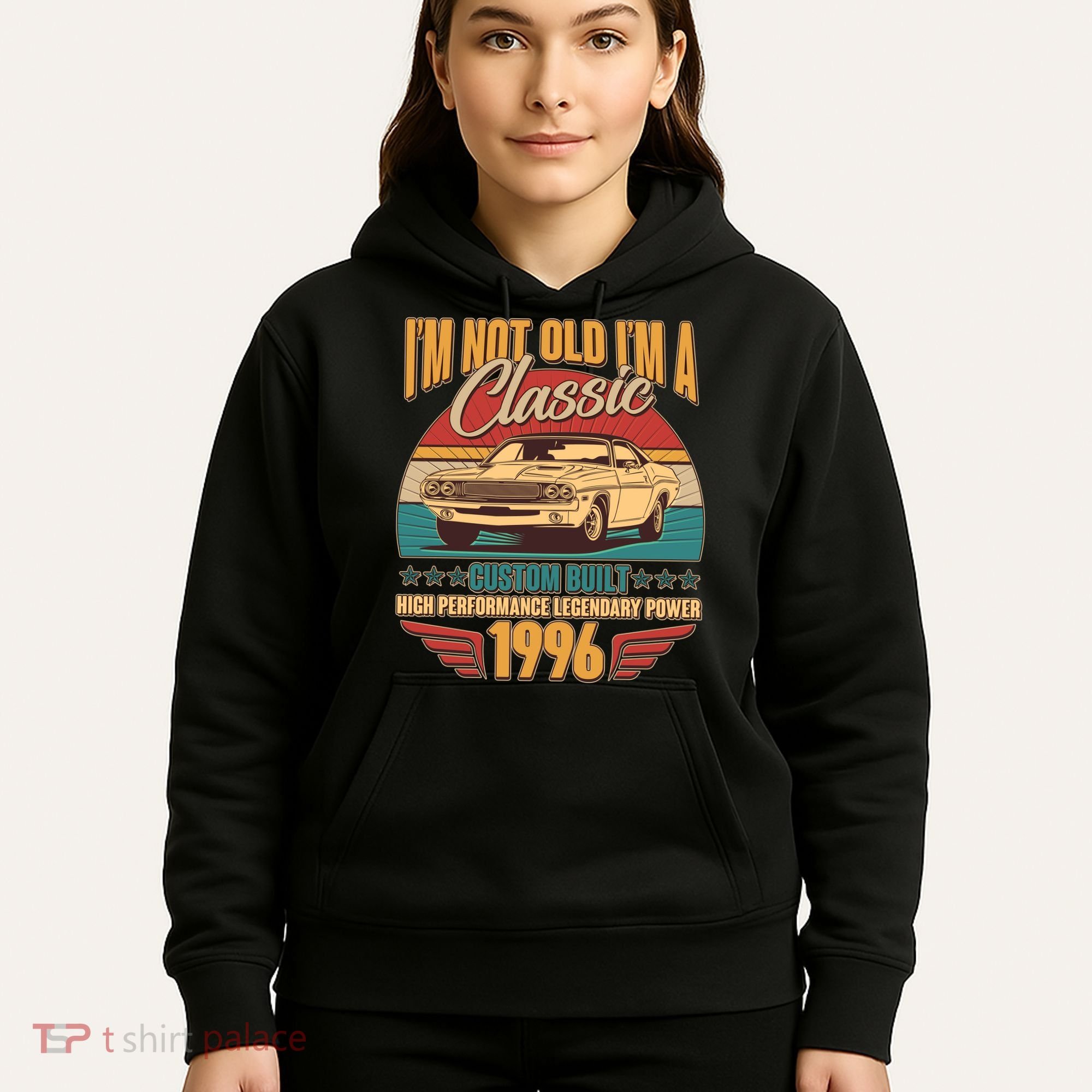 30th Birthday I'm Not Old I'm A Classic Custom Built Car 1996 Hoodie
