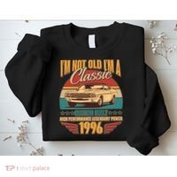 30th Birthday I'm Not Old I'm A Classic Custom Built Car 1996 Sweatshirt thumb 2
