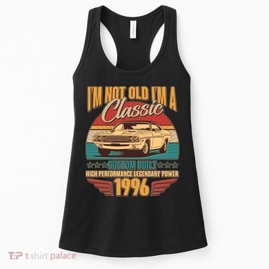 30th Birthday I'm Not Old I'm A Classic Custom Built Car 1996 Women's Tank Top