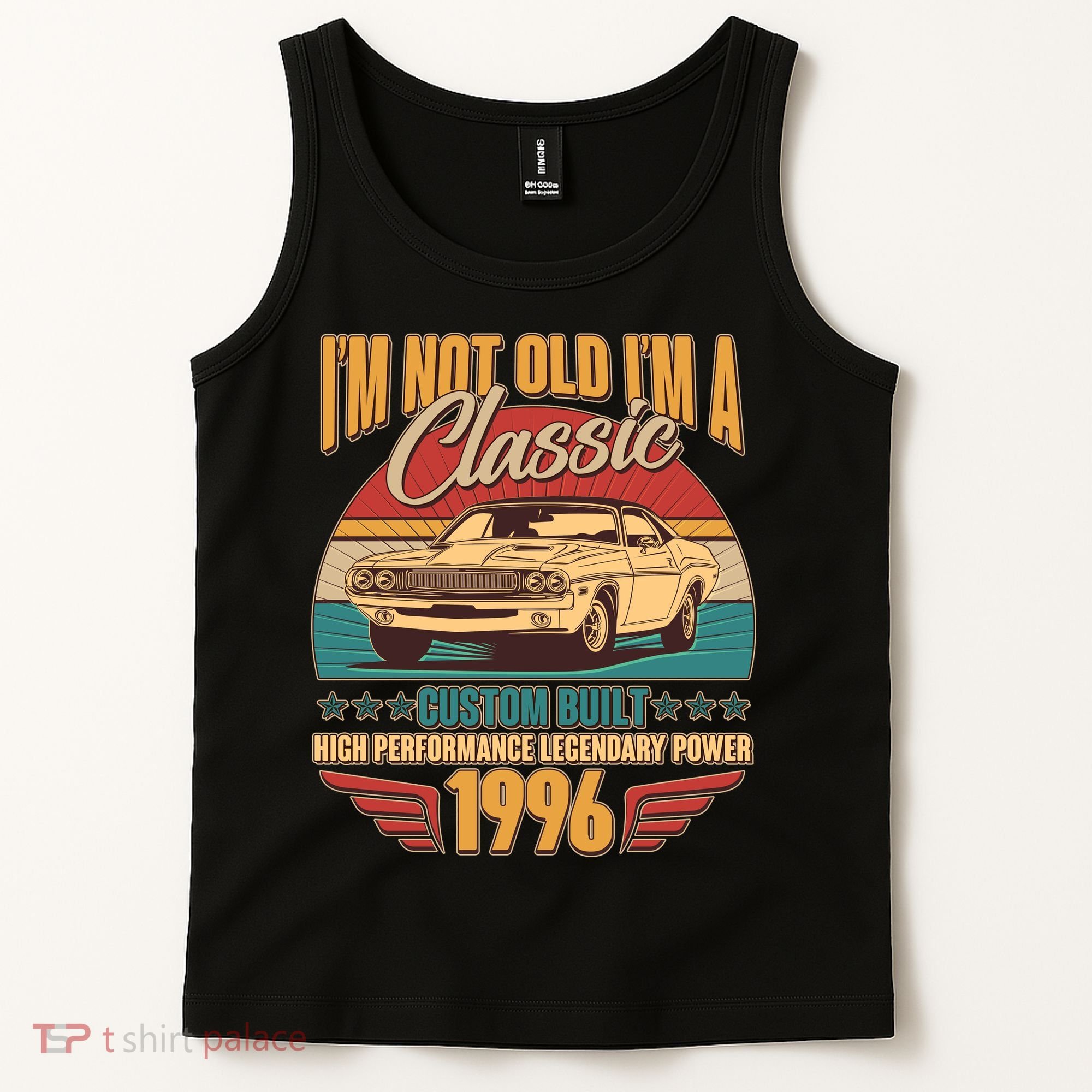30th Birthday I'm Not Old I'm A Classic Custom Built Car 1996 Tank Top