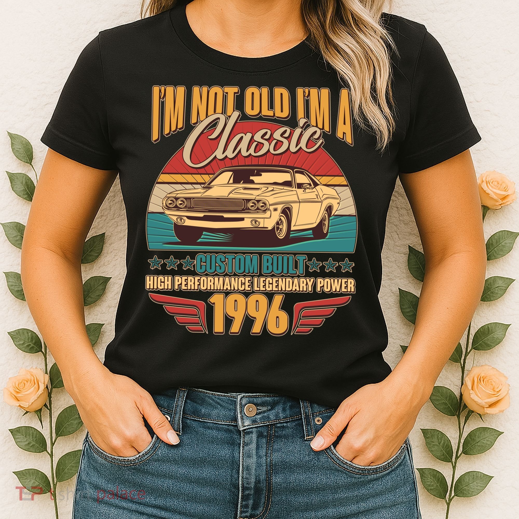30th Birthday I'm Not Old I'm A Classic Custom Built Car 1996 Women's T-Shirt