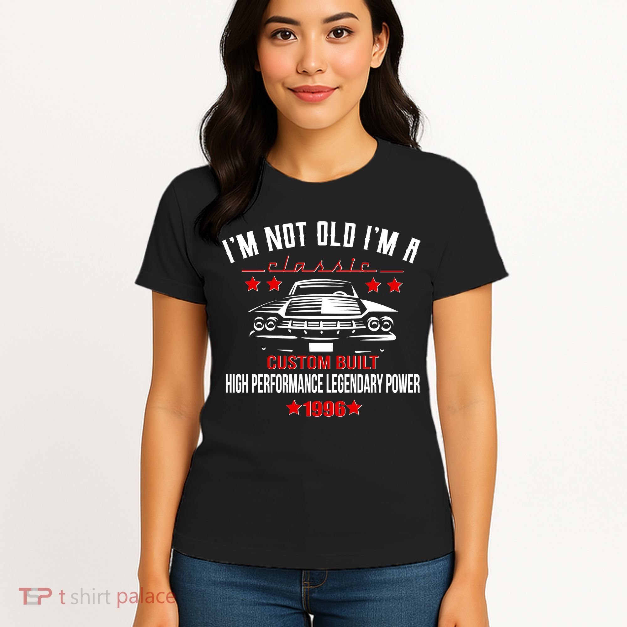 30th Birthday I'm Not Old I'm A Classic 1996 Custom Built High Performance Legendary Power Women's T-Shirt
