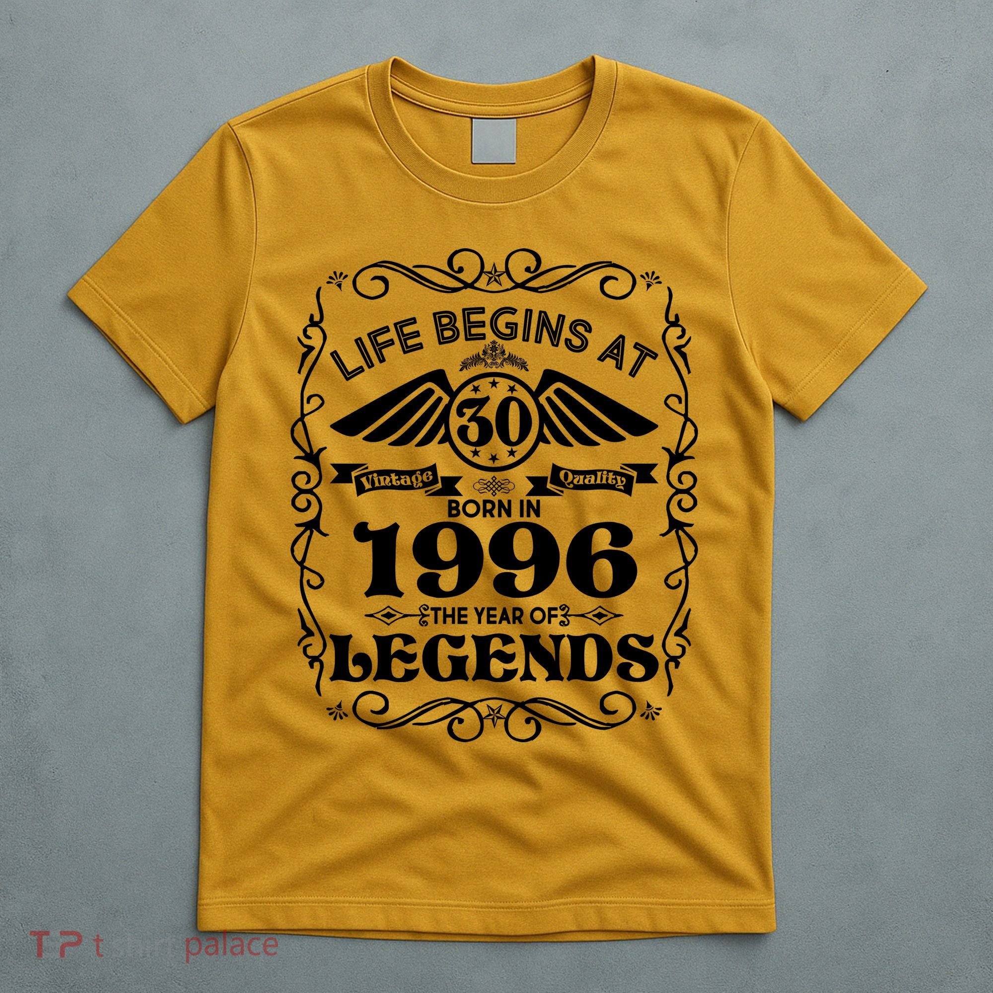 30th Birthday Life Begins At 30 Born In 1996 The Year Of Legends T-Shirt