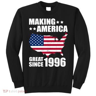 30th Birthday Making American Great Since 1996 Sweatshirt