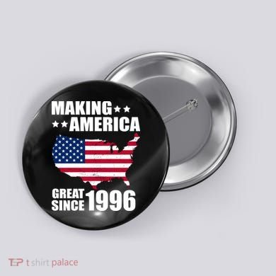 30th Birthday Making American Great Since 1996 Button