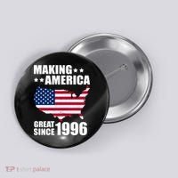 30th Birthday Making American Great Since 1996 Button thumb 0