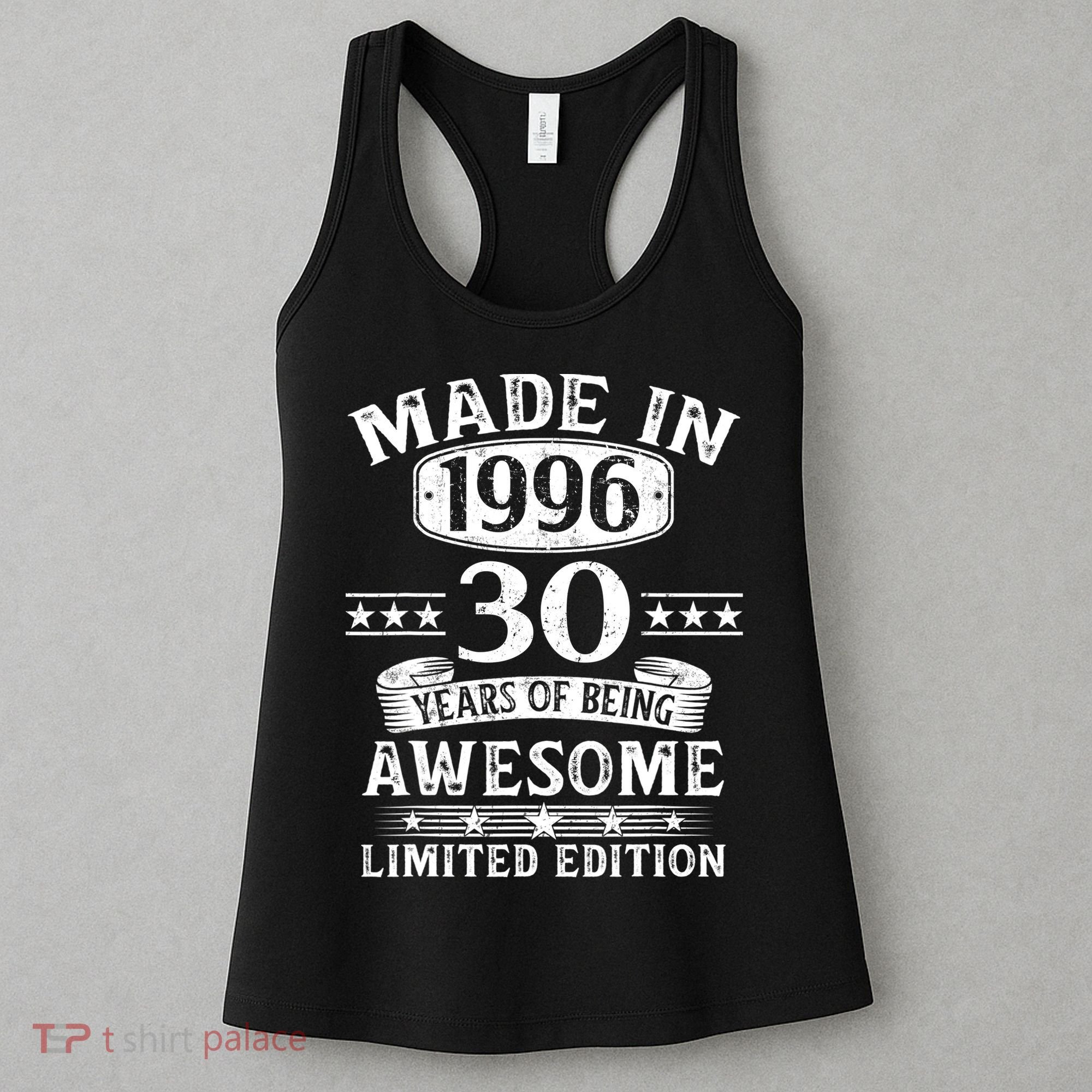 30th Birthday Made In 1996 30 Years Of Being Awesome Limited Edition Women's Tank Top