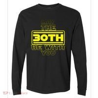 30th Birthday May The 30th Be With YouThirty Bday Comfort Colors Heavyweight Long Sleeve T-Shirt thumb 0