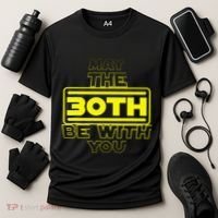 30th Birthday May The 30th Be With YouThirty Bday Cooling Performance Crew T-Shirt thumb 3