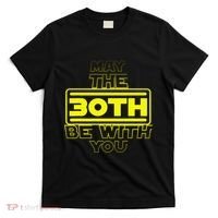 30th Birthday May The 30th Be With YouThirty Bday T-Shirt thumb 0