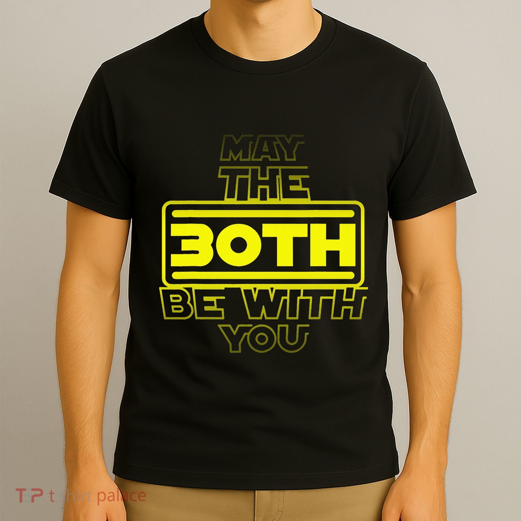 30th Birthday May The 30th Be With YouThirty Bday T-Shirt