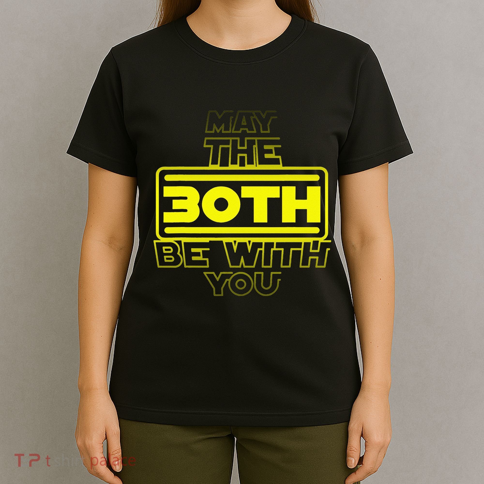 30th Birthday May The 30th Be With YouThirty Bday T-Shirt
