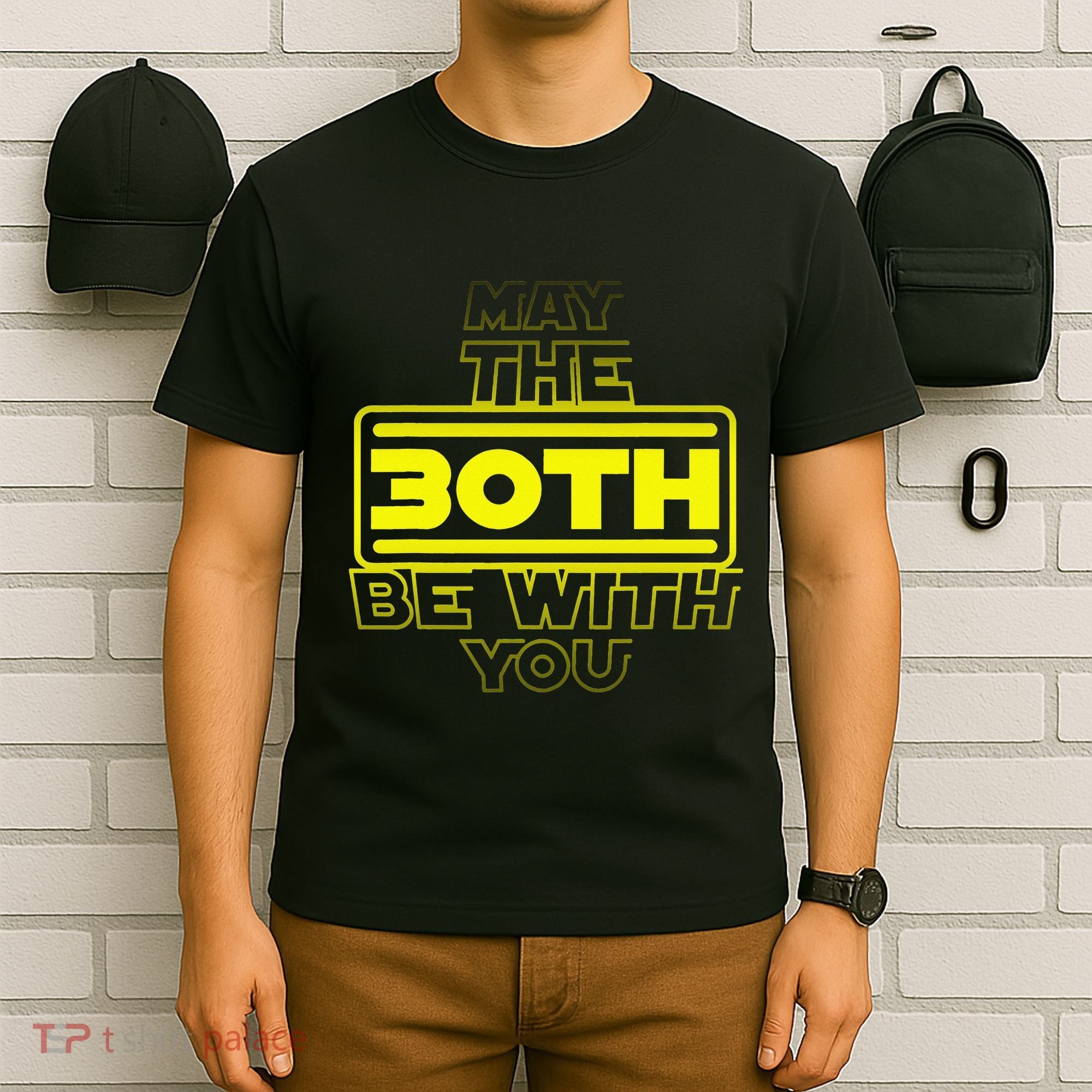 30th Birthday May The 30th Be With YouThirty Bday T-Shirt