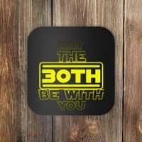 30th Birthday May The 30th Be With YouThirty Bday Coaster thumb 0