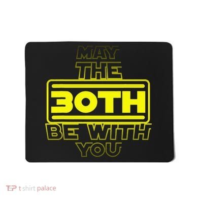 30th Birthday May The 30th Be With YouThirty Bday Mousepad