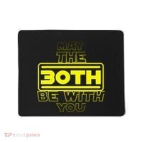 30th Birthday May The 30th Be With YouThirty Bday Mousepad thumb 0