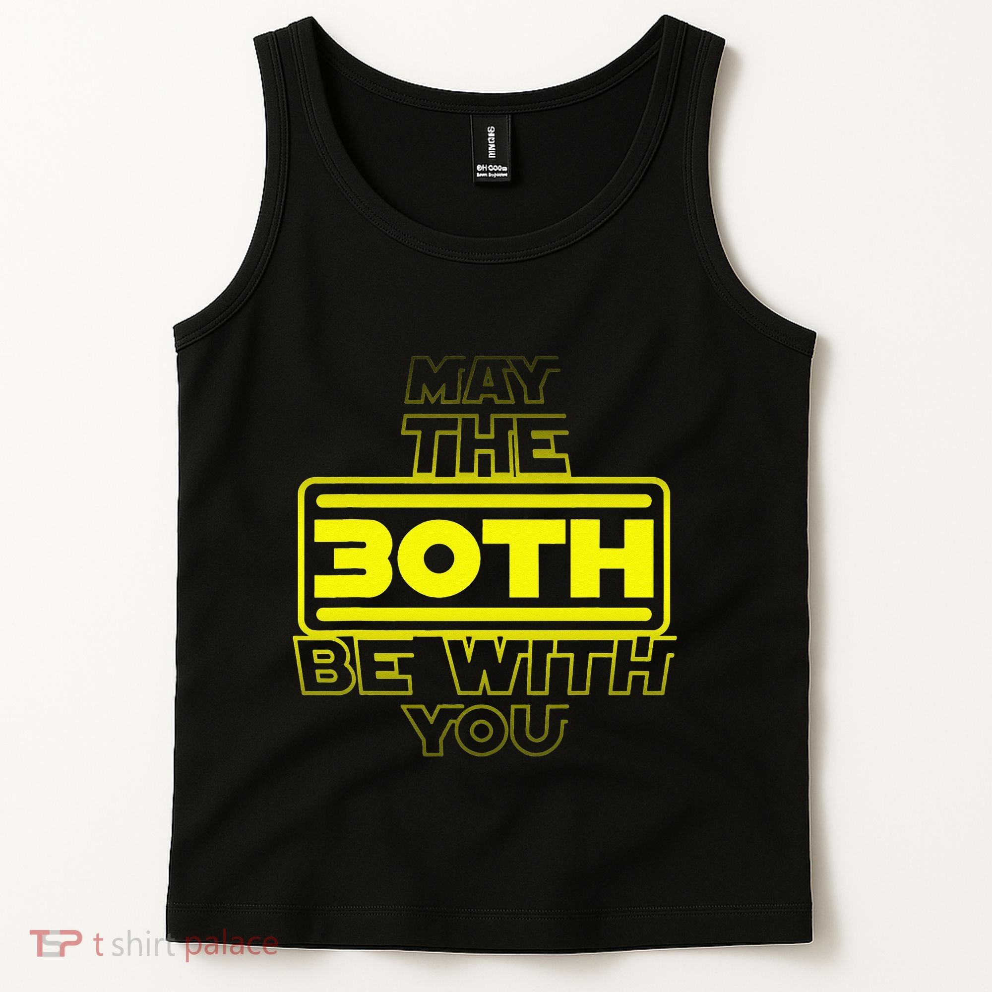 30th Birthday May The 30th Be With YouThirty Bday Tank Top