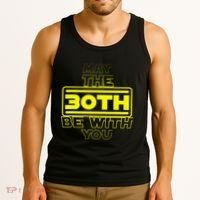 30th Birthday May The 30th Be With YouThirty Bday Tank Top thumb 3
