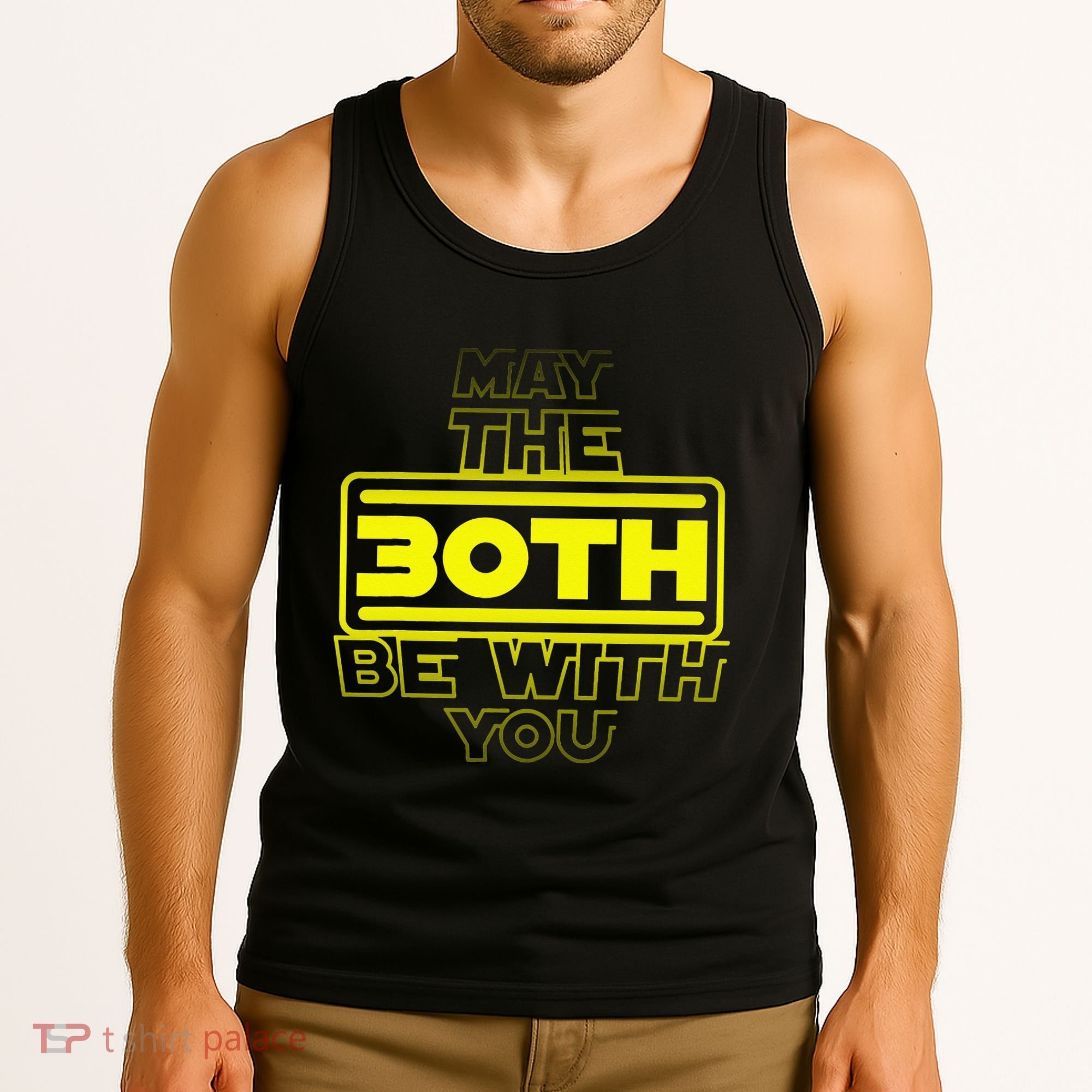 30th Birthday May The 30th Be With YouThirty Bday Tank Top