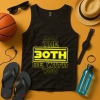 30th Birthday May The 30th Be With YouThirty Bday Tank Top thumb 4