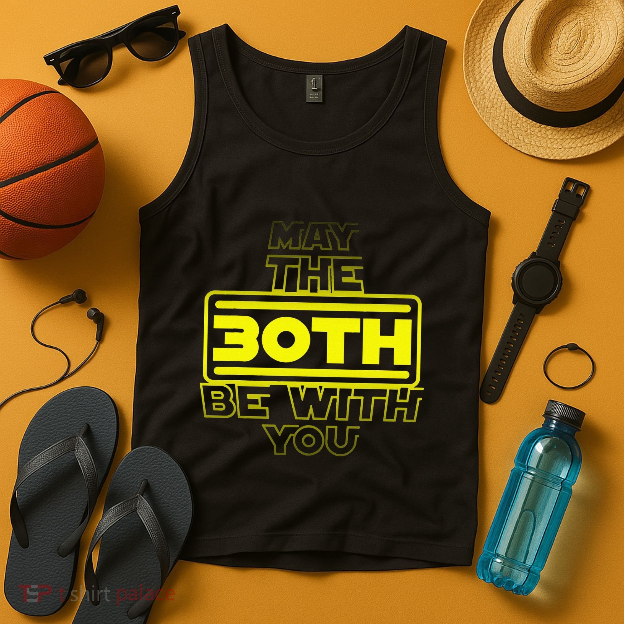 30th Birthday May The 30th Be With YouThirty Bday Tank Top