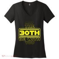 30th Birthday May The 30th Be With YouThirty Bday Women's V-Neck T-Shirt thumb 0