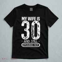 30th Birthday My Wife Is 30 And Still Smoking Hot T-Shirt thumb 5