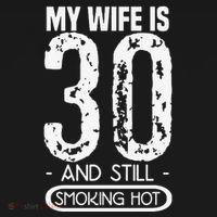 30th Birthday My Wife Is 30 And Still Smoking Hot Women's Hoodie thumb 2