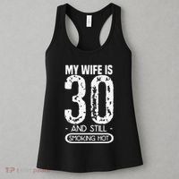 30th Birthday My Wife Is 30 And Still Smoking Hot Women's Tank Top thumb 3