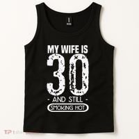30th Birthday My Wife Is 30 And Still Smoking Hot Tank Top thumb 2