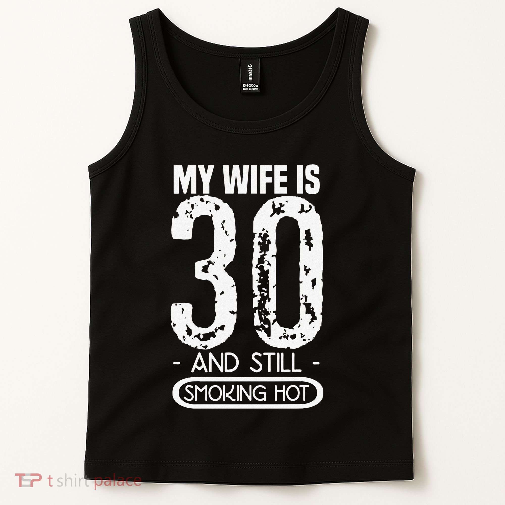30th Birthday My Wife Is 30 And Still Smoking Hot Tank Top